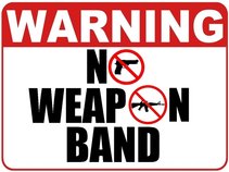 No Weapon Band