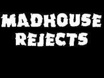 Madhouse Rejects
