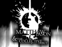 Matthew Jason & The Collective Debut