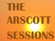 The Arscott Sessions