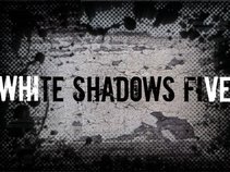 White Shadows Five