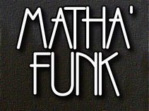 MATHA' FUNK