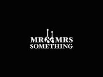 Mr & Mrs Something