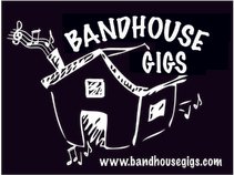 BandHouse Gigs