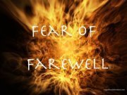 Fear Of Farewell