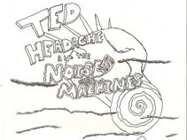 Ted Headache and the Noise Machines
