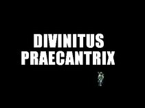 DIVINITUS PRAECANTRIX