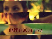 HappyFool & Ifka