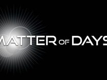 Matter of Days