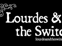 Lourdes & the Switch