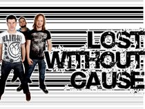 Lost Without Cause