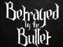 Betrayed by the Bullet