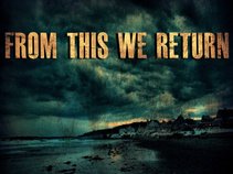 From This We Return