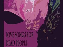 Love Songs For Dead People