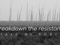 BreakDown The Resistance