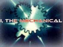 I, The Mechanical
