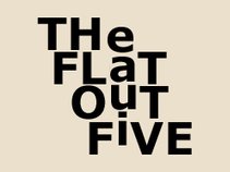 THe FLaT OuT FiVE
