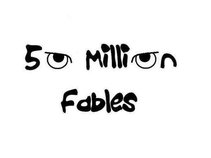 50 Million Fables