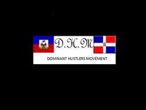 ( D.H.M.) Dominant Hustlers Movement