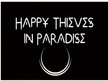 Happy Thieves in Paradise