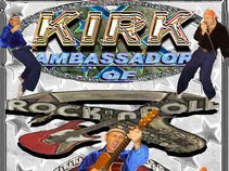 KIRK- AMBASSADOR OF ROCK 'N' ROLL