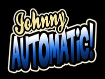 Johnny Automatic!