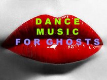 Dance Music For Ghosts