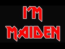I'm Maiden