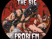 THE BIG PROBLEM (unfriendly neighborhood punk band)