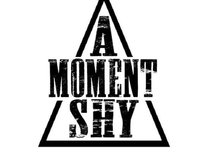 A Moment Shy