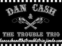 Dan Cash & The Trouble Trio