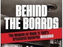 Behind the Boards- The Making of Rock & Roll's Greatest Records Revealed by Jake Brown