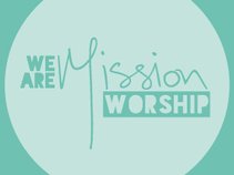 We Are Mission Worship