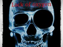 Lack of oxygen