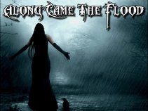 Along Came The Flood