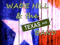 Wade Hill & the Texas Ave Band