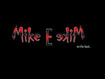 Mike E mike