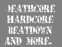 Deathcore Hardcore Beatdown and more