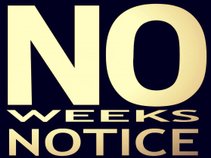 No Weeks Notice