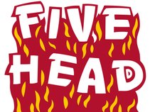 FIVE HEAD
