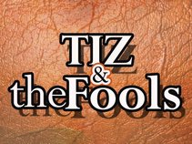 Tiz and the fools