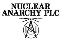 Nuclear Anarchy PLC