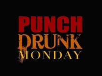 Punch Drunk Monday