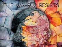 THE WALRUS RESISTS