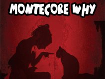 Montecore Why?