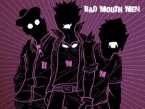 Bad Mouth Men