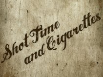 Shot Time & Cigarettes