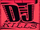 DJ Kills