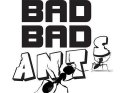 The Bad Bad Ants