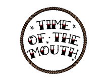 Time of the Mouth